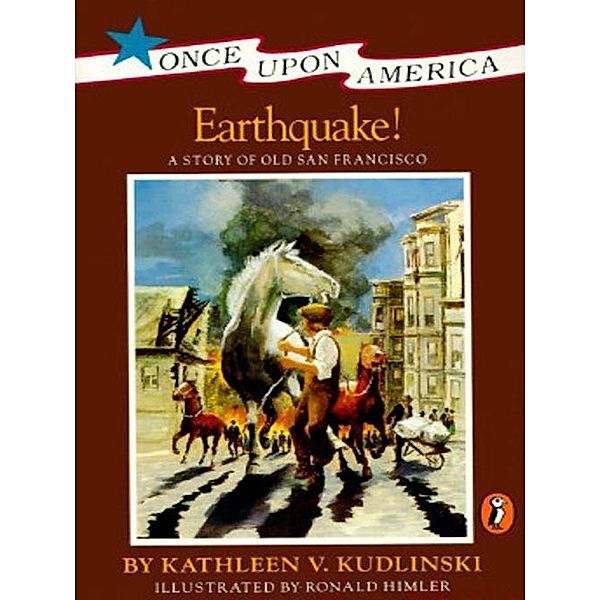 Earthquake! / Once Upon America, Kathleen V. Kudlinski