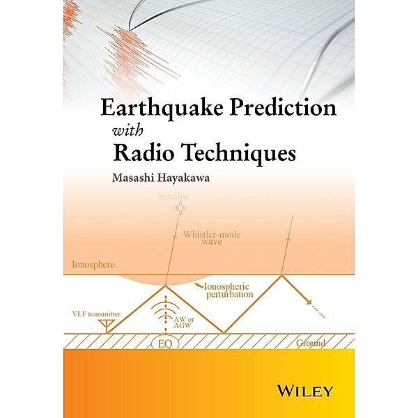 Earthquake Prediction with Radio Techniques, Masashi Hayakawa