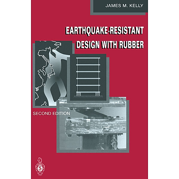 Earthquake-Resistant Design with Rubber, James M. Kelly