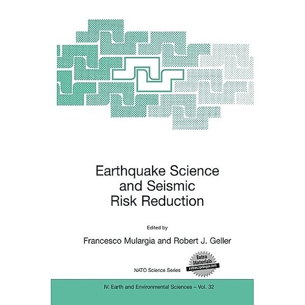 Earthquake Science and Seismic Risk Reduction / NATO Science Series: IV: Bd.32