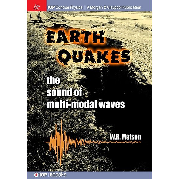 Earthquakes / IOP Concise Physics, W R Matson