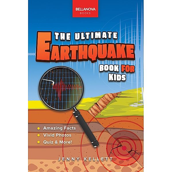 Earthquakes The Ultimate Earthquake Book for Kids / Earth Explorers Bd.2, Jenny Kellett