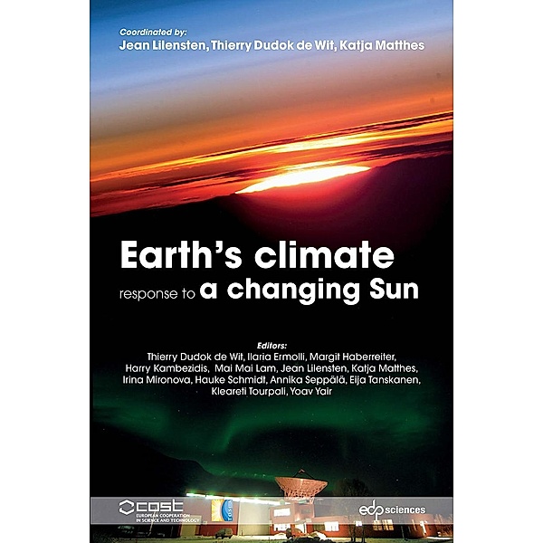 Earth's climate response to a changing Sun, Katja Matthes, Thierry Dudok de Wit, Jean Lilensten