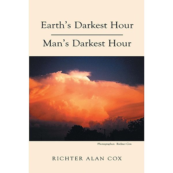 Earth's Darkest Hour - Man's Darkest Hour, Richter Alan Cox