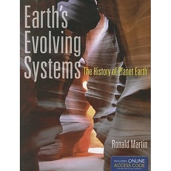 Earth's Evolving Systems: The History of Planet Earth, Ronald E. Martin