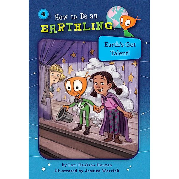 Earth's Got Talent! (Book 4) / How to Be an Earthling, Lori Haskins Houran