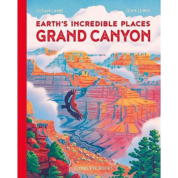 Earth's Incredible Places: Grand Canyon, Susan Lamb