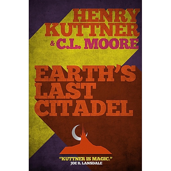 Earth's Last Citadel, Henry Kuttner, C. L. Moore