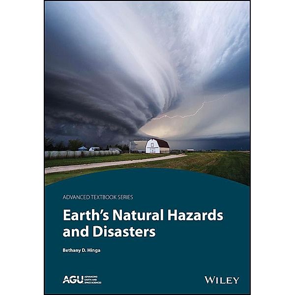 Earth's Natural Hazards and Disasters / AGU Advanced Textbooks, Bethany D. Hinga