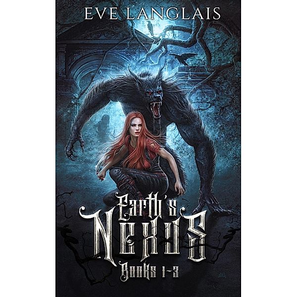 Earth's Nexus : Books 1 - 3 / Earth's Nexus, Eve Langlais