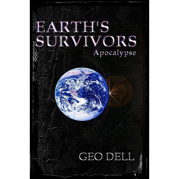 Earth's Survivors: Apocalypse / Earth's Survivors, Geo Dell