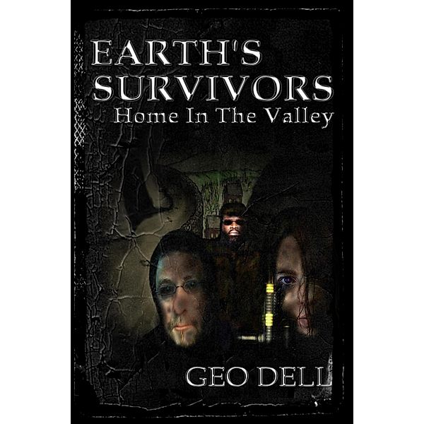 Earth's Survivors: Home in the Valley / Earth's Survivors, Geo Dell