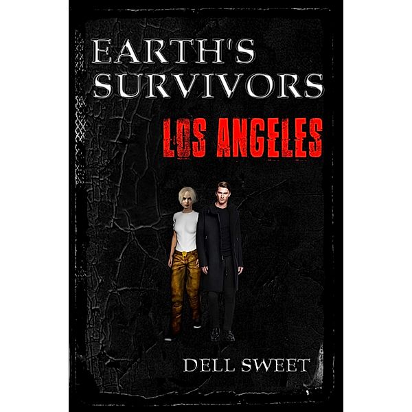 Earth's Survivors Los Angeles / Earth's Survivors, Dell Sweet