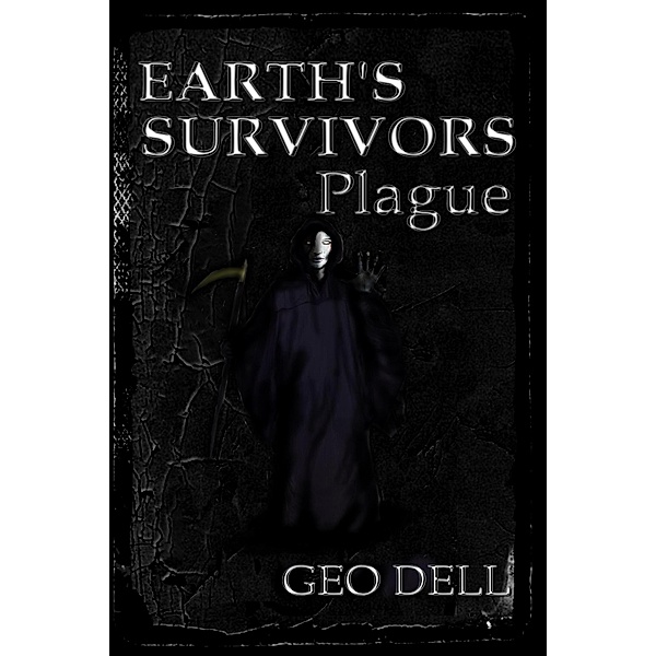 Earth's Survivors: Plague / Earth's Survivors, Geo Dell