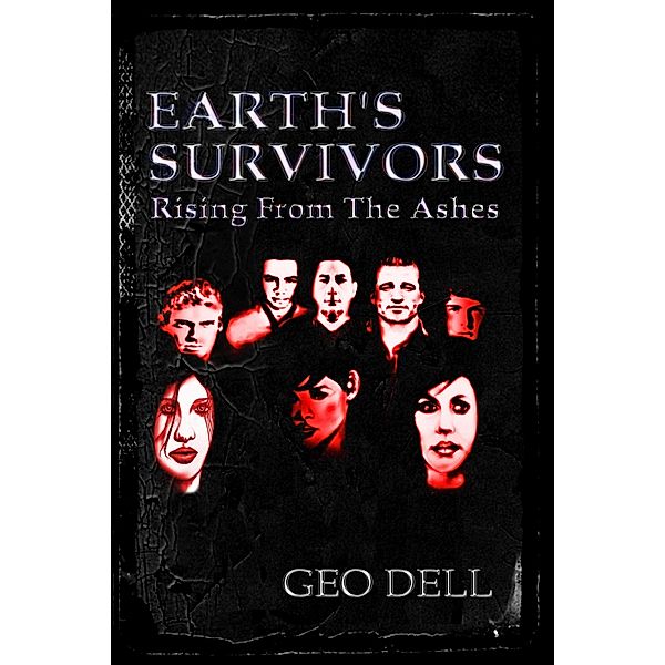 Earth's Survivors: Rising from the Ashes / Earth's Survivors, Geo Dell