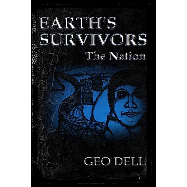 Earth's Survivors: The Nation / Earth's Survivors, Geo Dell