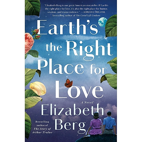 Earth's the Right Place for Love, Elizabeth Berg