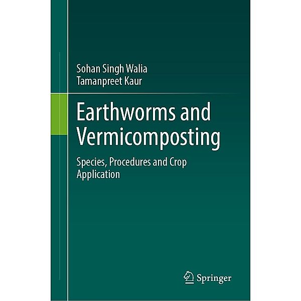 Earthworms and Vermicomposting, Sohan Singh Walia, Tamanpreet Kaur