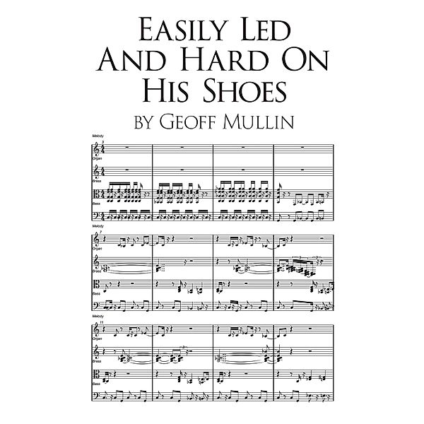 Easily Led and Hard on his Shoes, Geoff Mullin