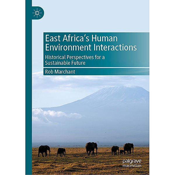 East Africa's Human Environment Interactions, Rob Marchant