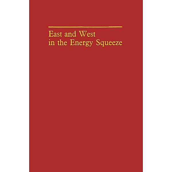East and West in the Energy Squeeze / European Economic Interaction and Integration Workshop Papers, C. T. Saunders