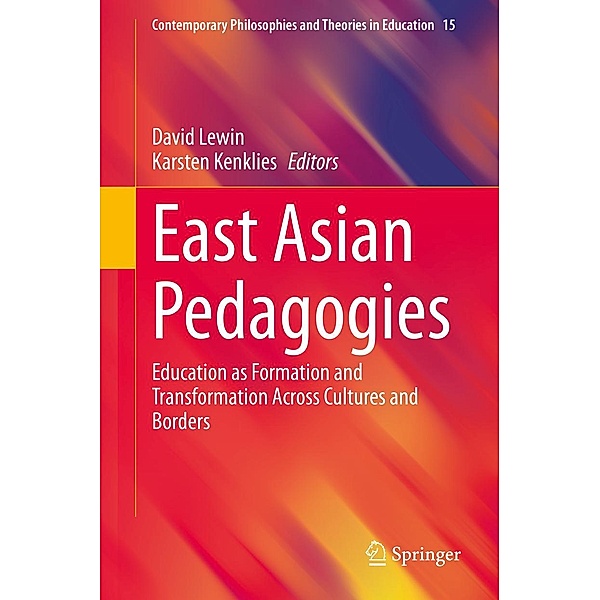 East Asian Pedagogies / Contemporary Philosophies and Theories in Education Bd.15