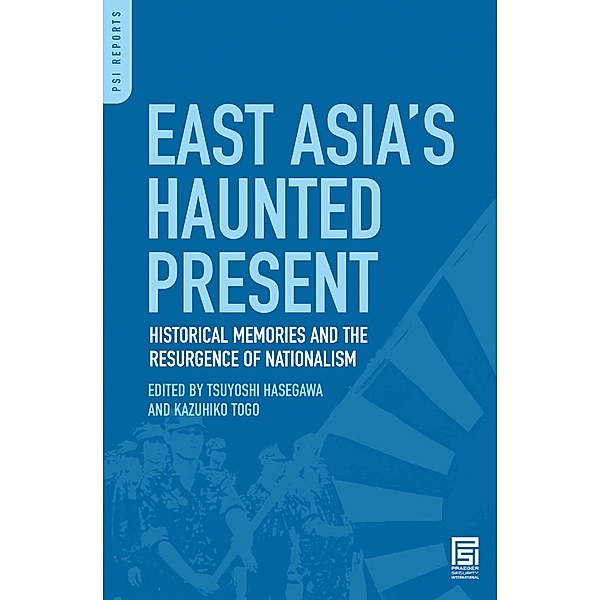 East Asia's Haunted Present, Tsuyoshi Hasegawa, Kazuhiko Togo