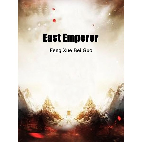 East Emperor, Feng XueBeiGuo