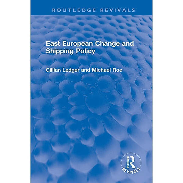 East European Change and Shipping Policy, Gillian Ledger, Michael Roe