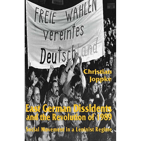East German Dissidents and the Revolution of 1989, C. Joppke