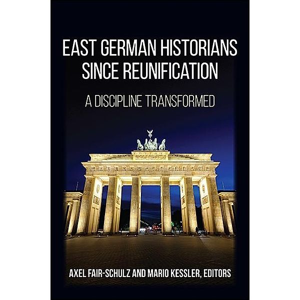 East German Historians since Reunification