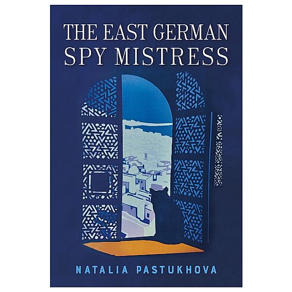 East German Spy Mistress / Brown Dog Books, Natalia Pastukhova