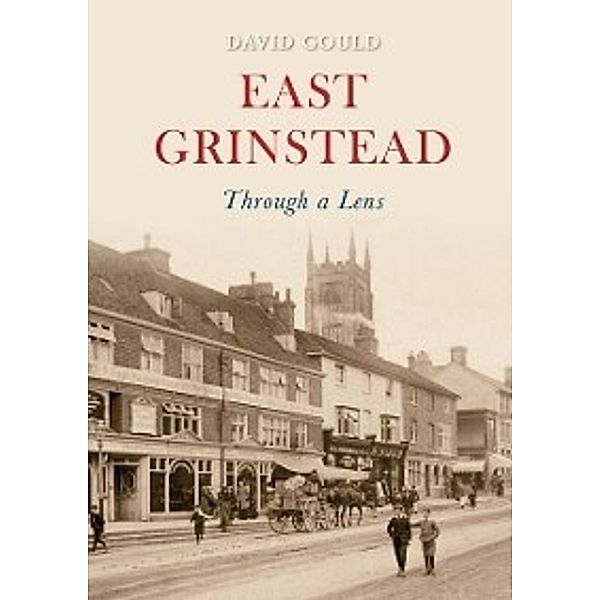 East Grinstead Through a Lens, David Gould