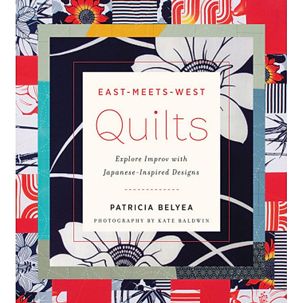 East-Meets-West Quilts, Patricia Belyea