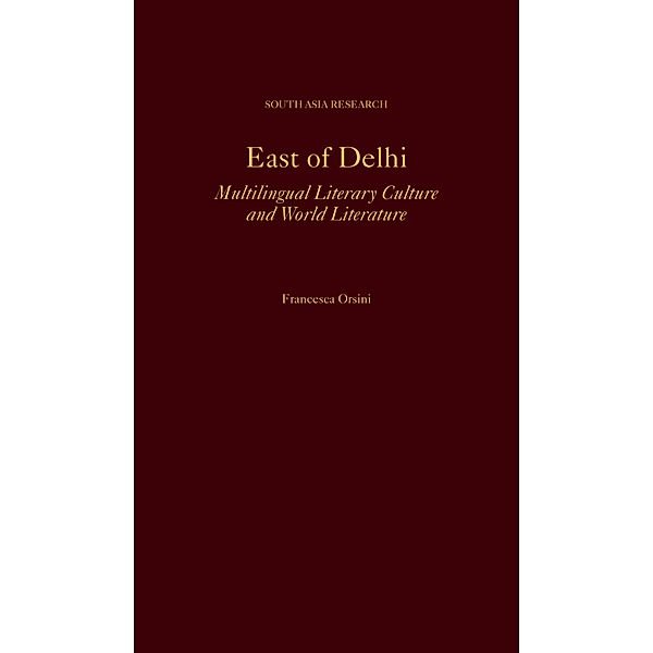 East of Delhi, Francesca Orsini