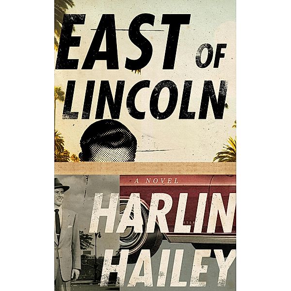 East of Lincoln, Harlin Hailey