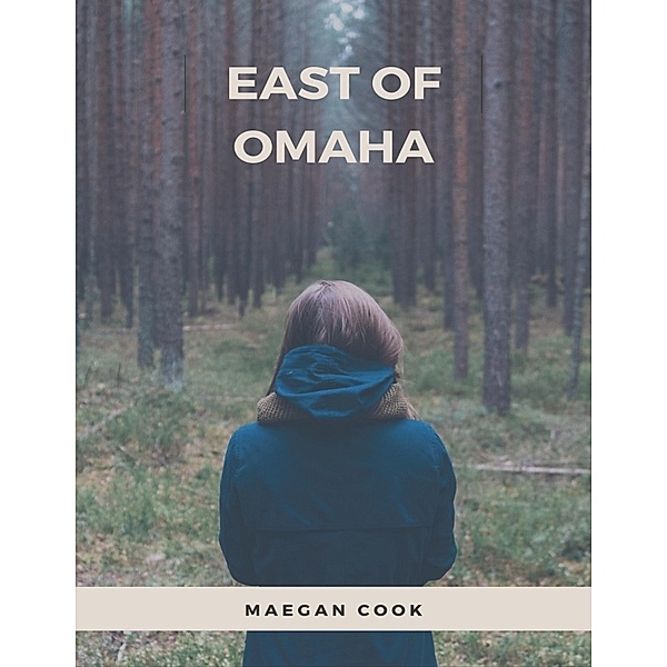 East of Omaha, Maegan Cook