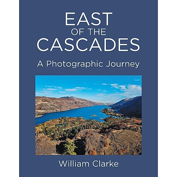 East of The Cascades, William Clarke