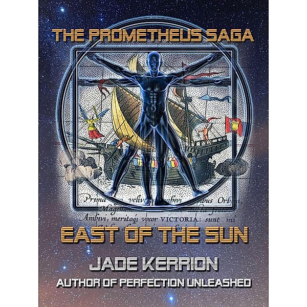 East of the Sun (The Prometheus Saga) / The Prometheus Saga, Jade Kerrion