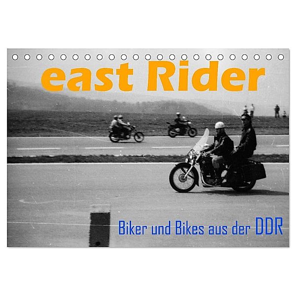 east Rider - Biker und Bikes aus der DDR (Tischkalender 2024 DIN A5 quer), CALVENDO Monatskalender, Dirk Ehrentraut