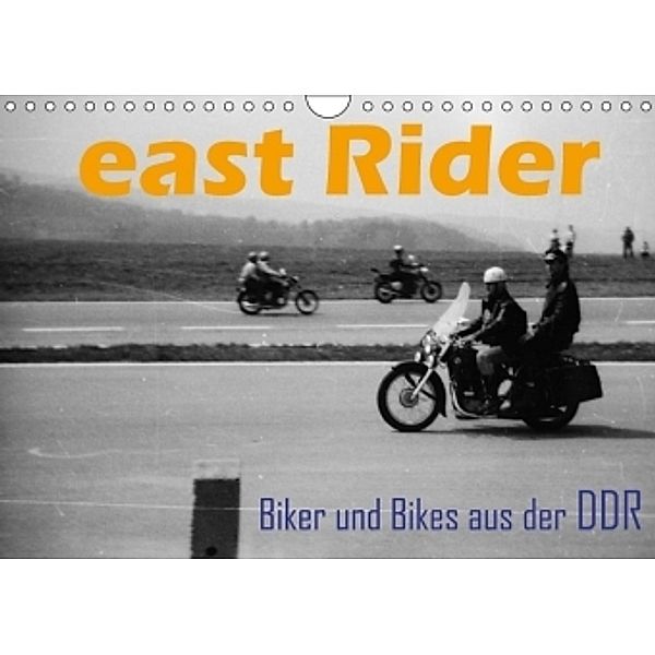 east Rider - Biker und Bikes aus der DDR (Wandkalender 2017 DIN A4 quer), Dirk Ehrentraut