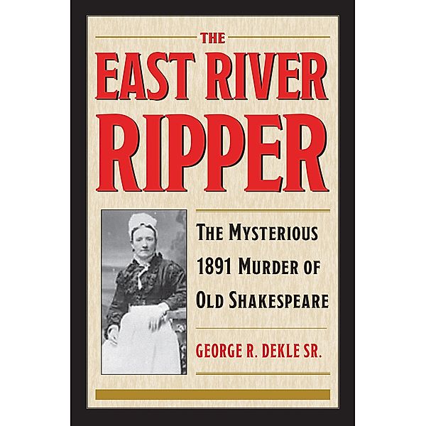 East River Ripper / True Crime History, George R. Dekle Sr.