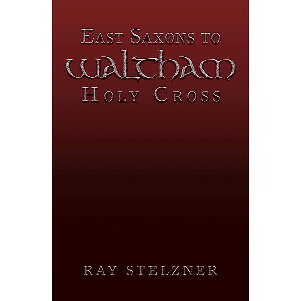 East Saxons to Waltham Holy Cross, Ray Stelzner