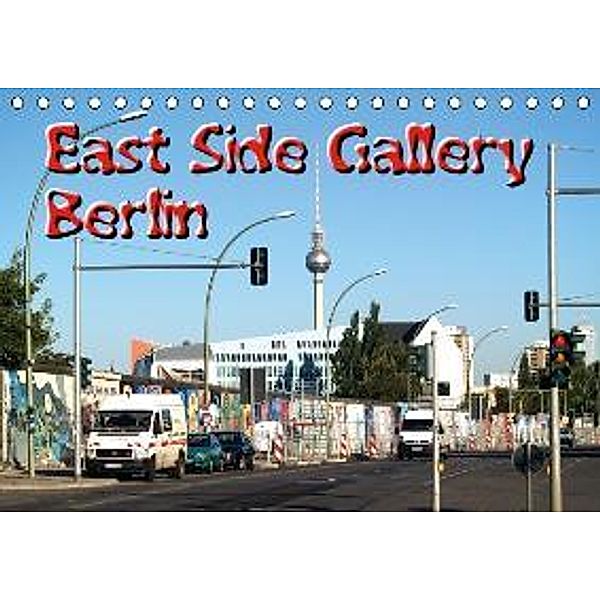 East Side Gallery I (Tischkalender 2016 DIN A5 quer), Peter Morgenroth