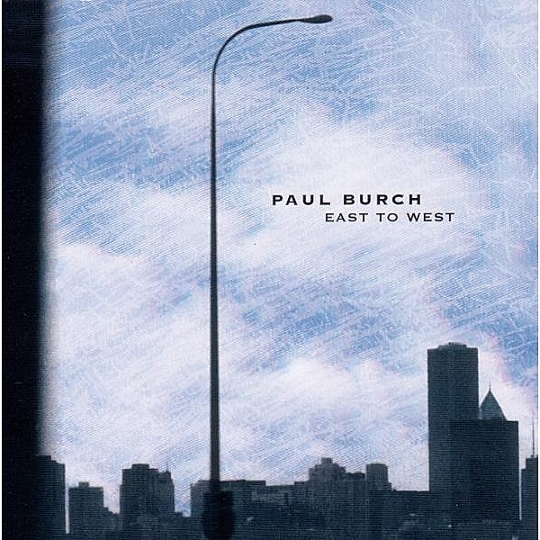 East To West, Paul Burch