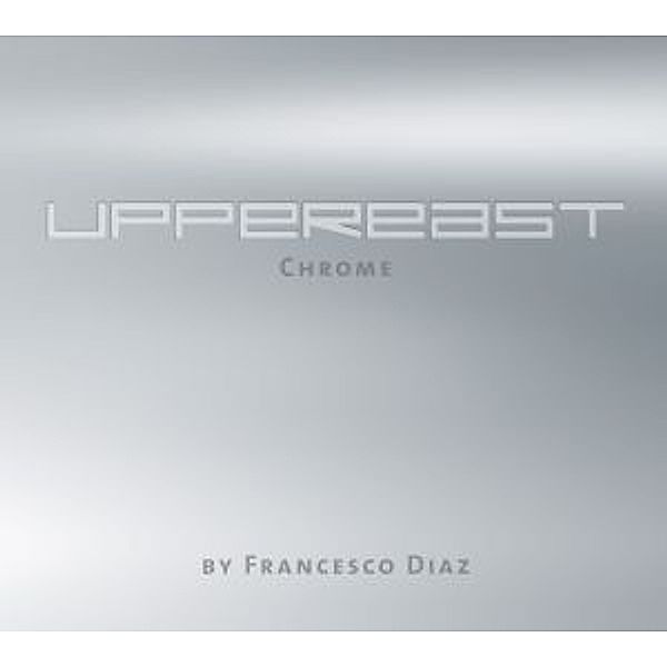 East-Uppereast-Chrome, Various, Francesco Diaz