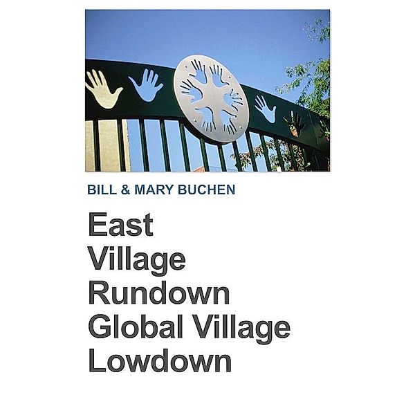 East Village Rundown Global Village Lowdown, Bill Buchen