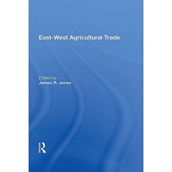 East-west Agricultural Trade, James R Jones