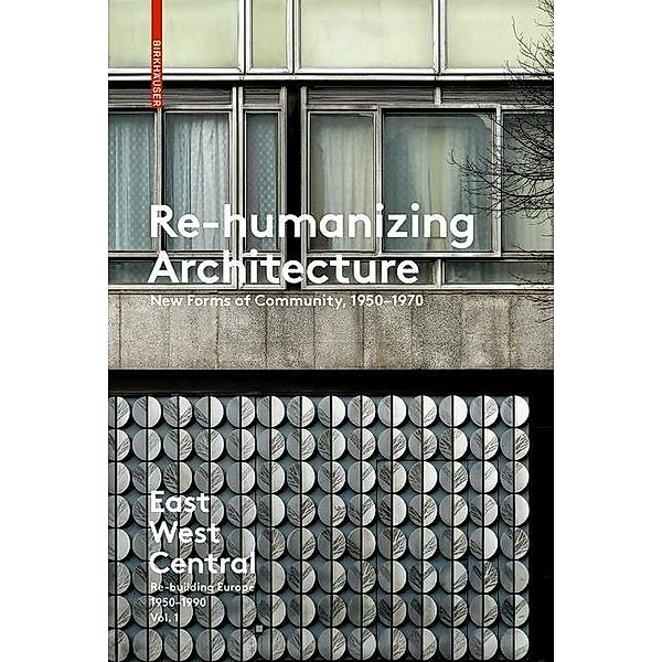 East West Central: Volume 1 Re-humanizing Architecture