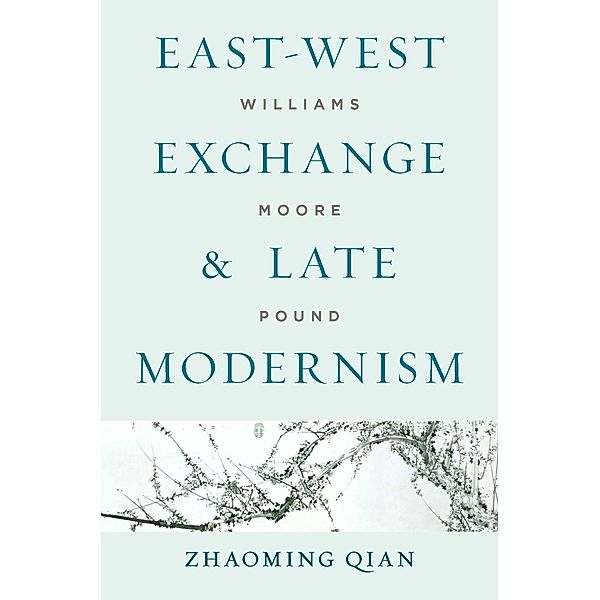 East-West Exchange and Late Modernism, Zhaoming Qian